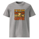 If You Can Read This, Bring Me Coffee organic cotton t-shirt - Image 10