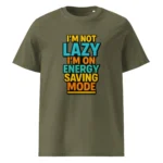 I'm Not Lazy, I’m on Energy Saving Mode organic cotton t-shirt - Image 9