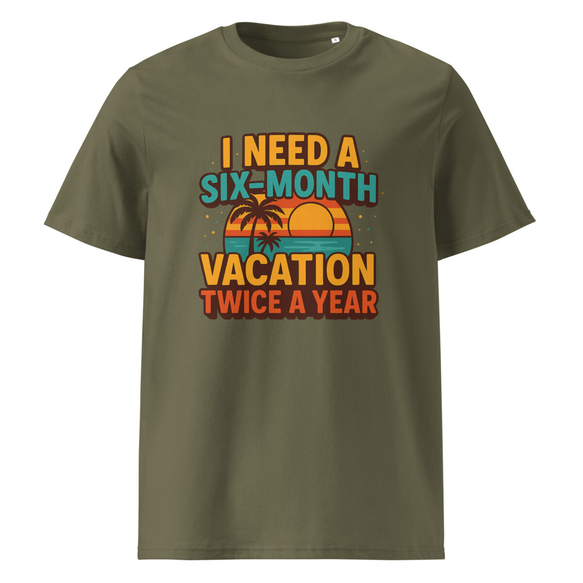I Need a Six-Month Vacation Twice a Year organic cotton t-shirt - Image 9