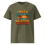 I Need a Six-Month Vacation Twice a Year organic cotton t-shirt - Image 9