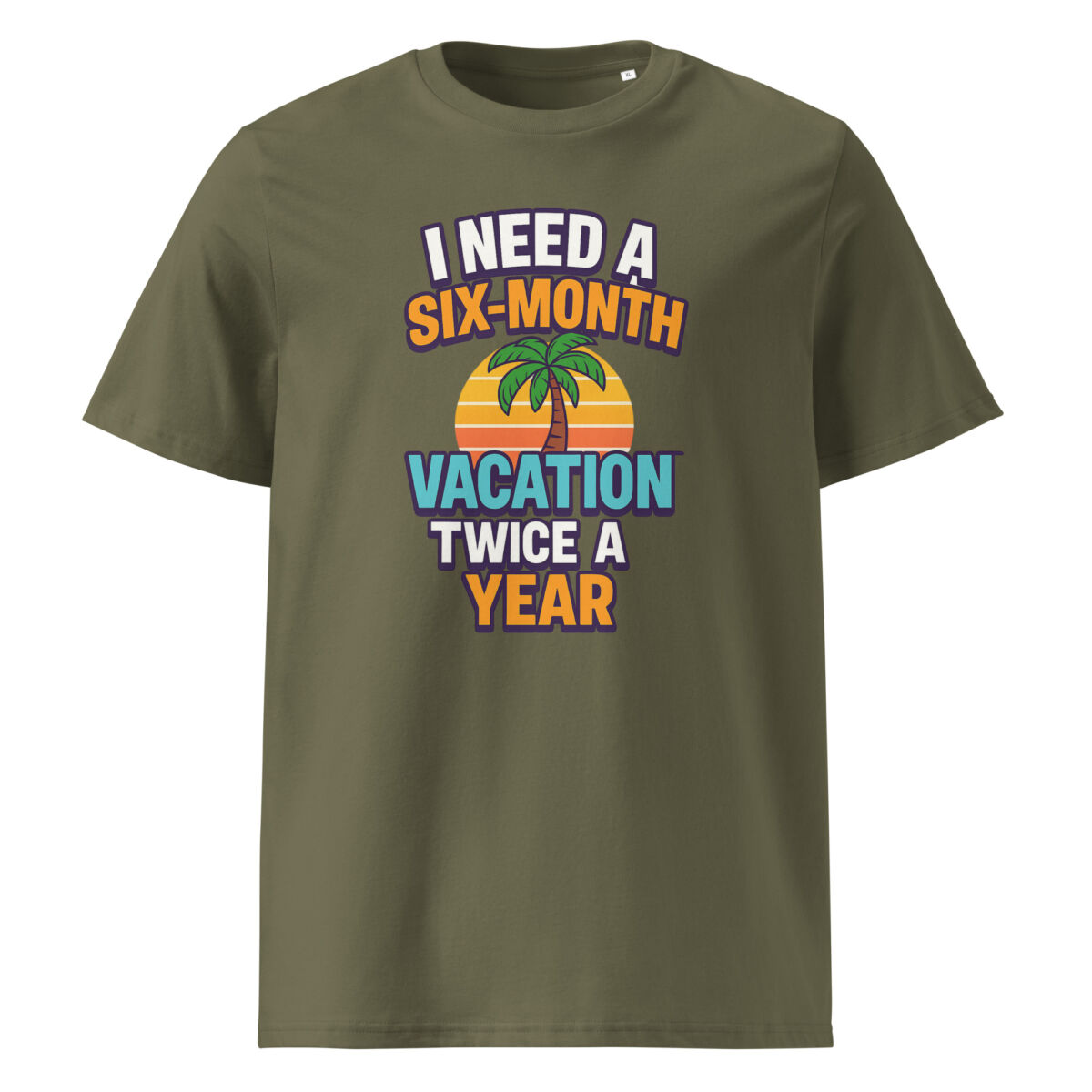 I Need a Six-Month Vacation Twice a Year organic cotton t-shirt - Image 9