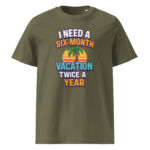 I Need a Six-Month Vacation Twice a Year organic cotton t-shirt - Image 9