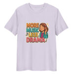 More Music, Less Drama organic cotton t-shirt - Image 14