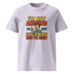 I’m Not Arguing, I’m Just Explaining Why I’m Right organic cotton t-shirt - Image 15