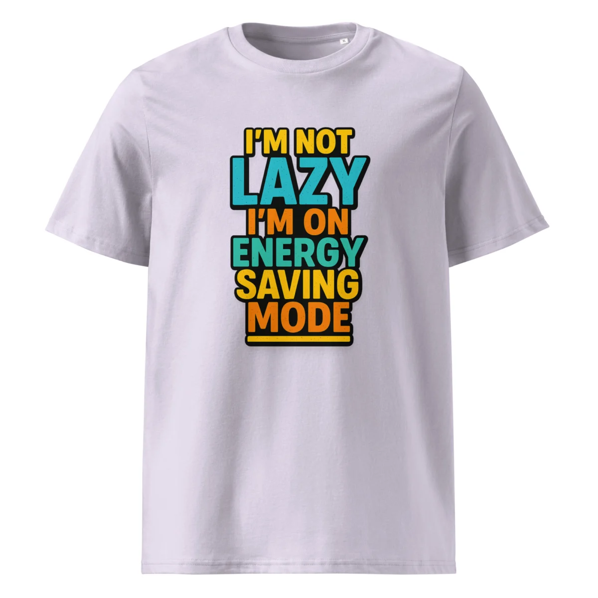 I'm Not Lazy, I’m on Energy Saving Mode organic cotton t-shirt - Image 15