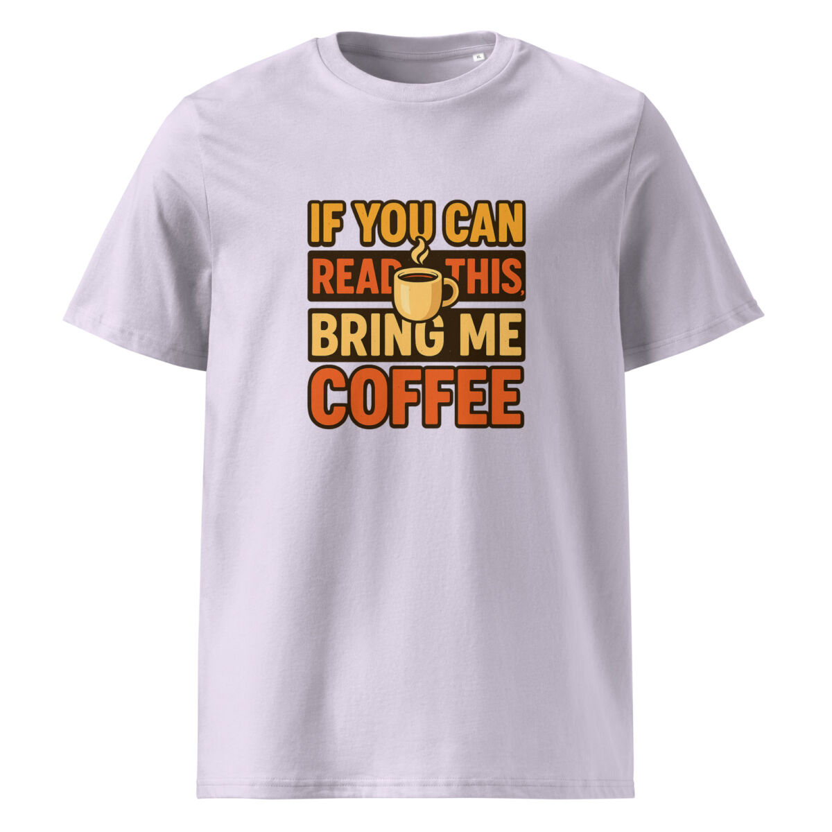 If You Can Read This, Bring Me Coffee organic cotton t-shirt - Image 14