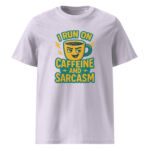 I Run on Caffeine and Sarcasm organic cotton t-shirt - Image 14