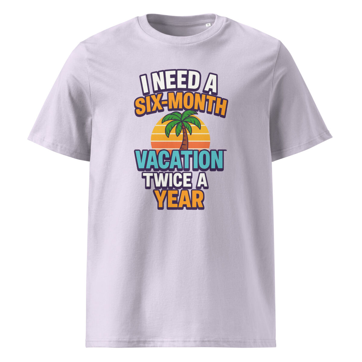 I Need a Six-Month Vacation Twice a Year organic cotton t-shirt - Image 14