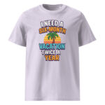 I Need a Six-Month Vacation Twice a Year organic cotton t-shirt - Image 14