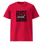 Rise and Grind organic cotton t-shirt