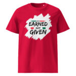 Earned, Not Given organic cotton t-shirt - Image 6