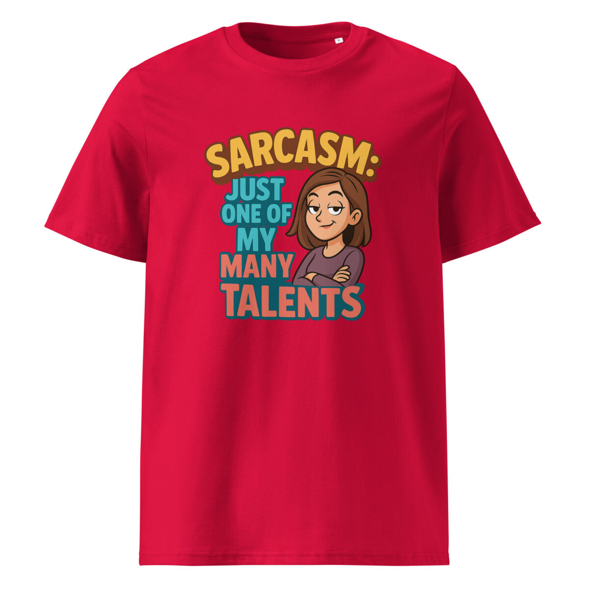 Sarcasm Just One of My Many Talents organic cotton t-shirt - Image 7