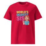 Worlds Okayest Sis organic cotton t-shirt