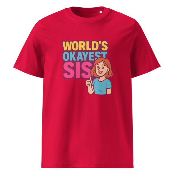 Worlds Okayest Sis organic cotton t-shirt