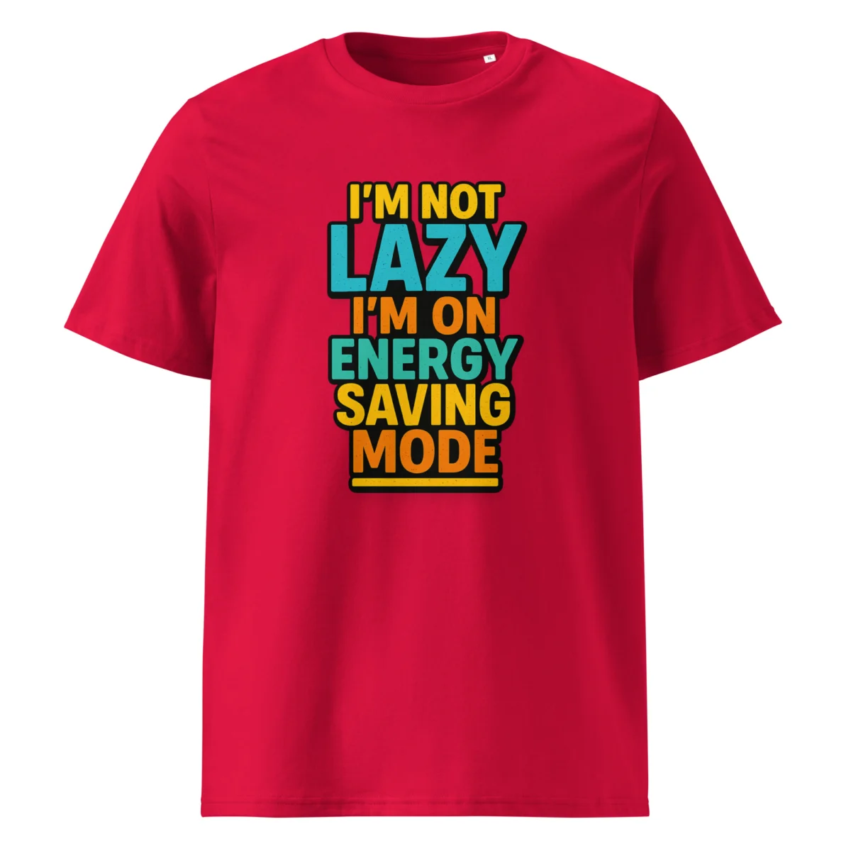 I'm Not Lazy, I’m on Energy Saving Mode organic cotton t-shirt - Image 7