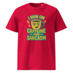 I Run on Caffeine and Sarcasm organic cotton t-shirt - Image 7