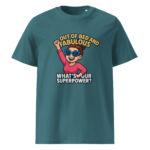 Out of Bed and Fabulous – What’s Your Superpower? organic cotton t-shirt - Image 7