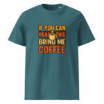 If You Can Read This, Bring Me Coffee organic cotton t-shirt - Image 7
