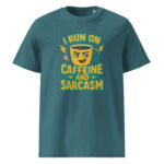 I Run on Caffeine and Sarcasm organic cotton t-shirt - Image 8