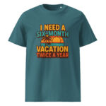 I Need a Six-Month Vacation Twice a Year organic cotton t-shirt - Image 8