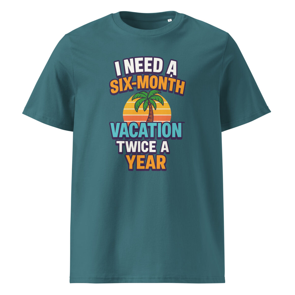 I Need a Six-Month Vacation Twice a Year organic cotton t-shirt - Image 8