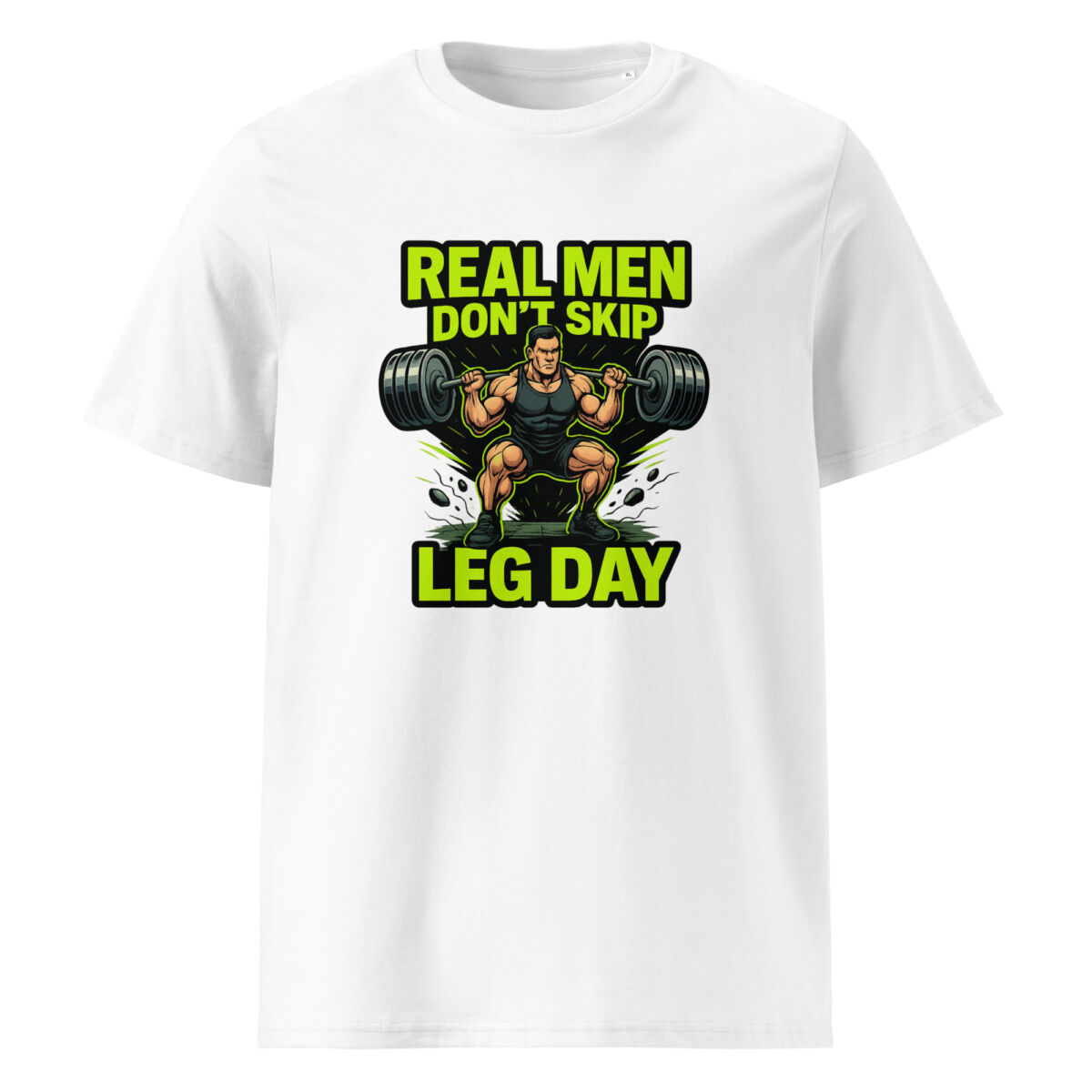 Real Men Don’t Skip Leg Day organic cotton t-shirt - Image 1