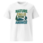 Nature Calls and I Answer organic cotton t-shirt - Image 15