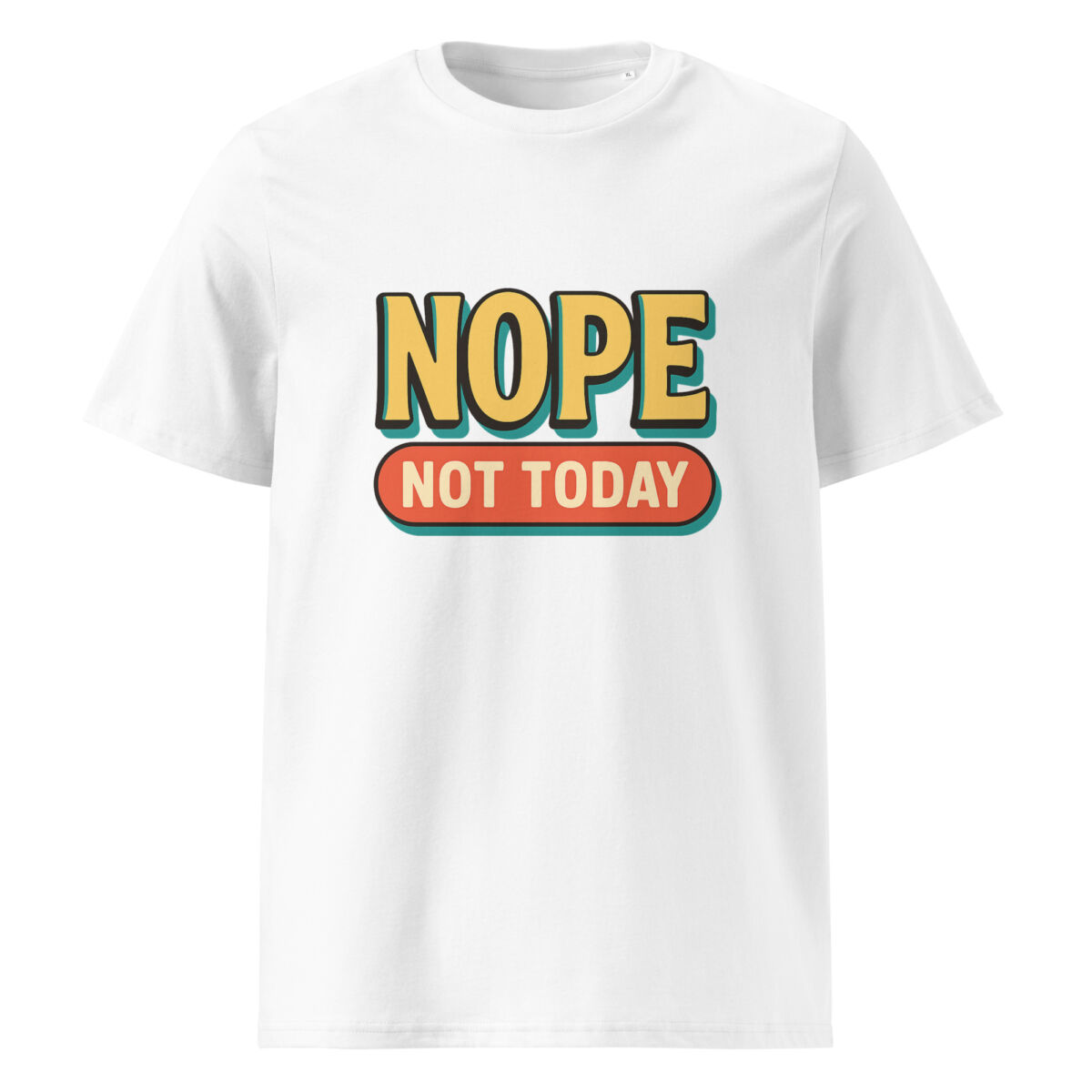 Nope, Not Today organic cotton t-shirt - Image 15