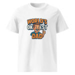 Worlds Okayest Dad organic cotton t-shirt