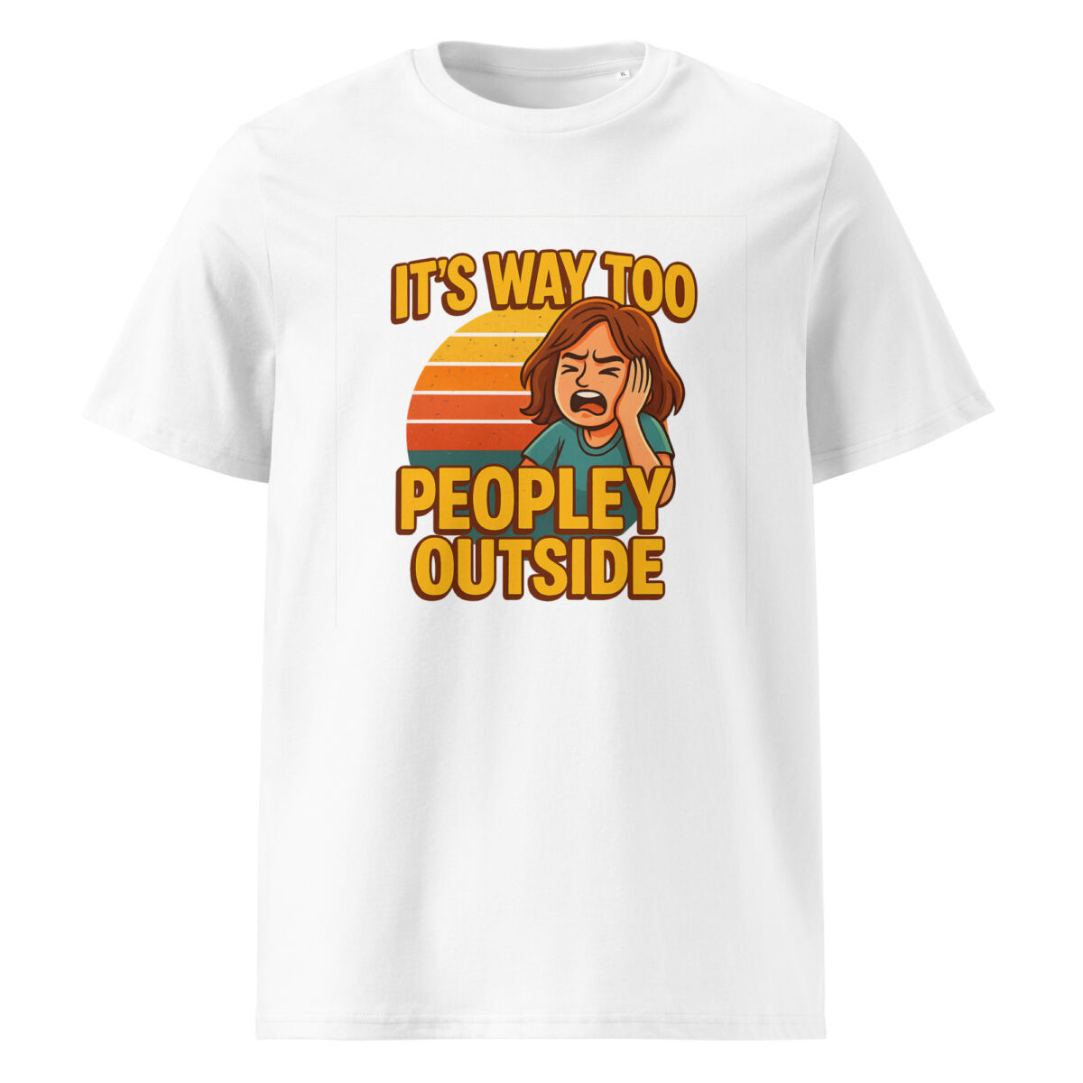 It’s Way Too Peopley Outside organic cotton t-shirt - Image 15