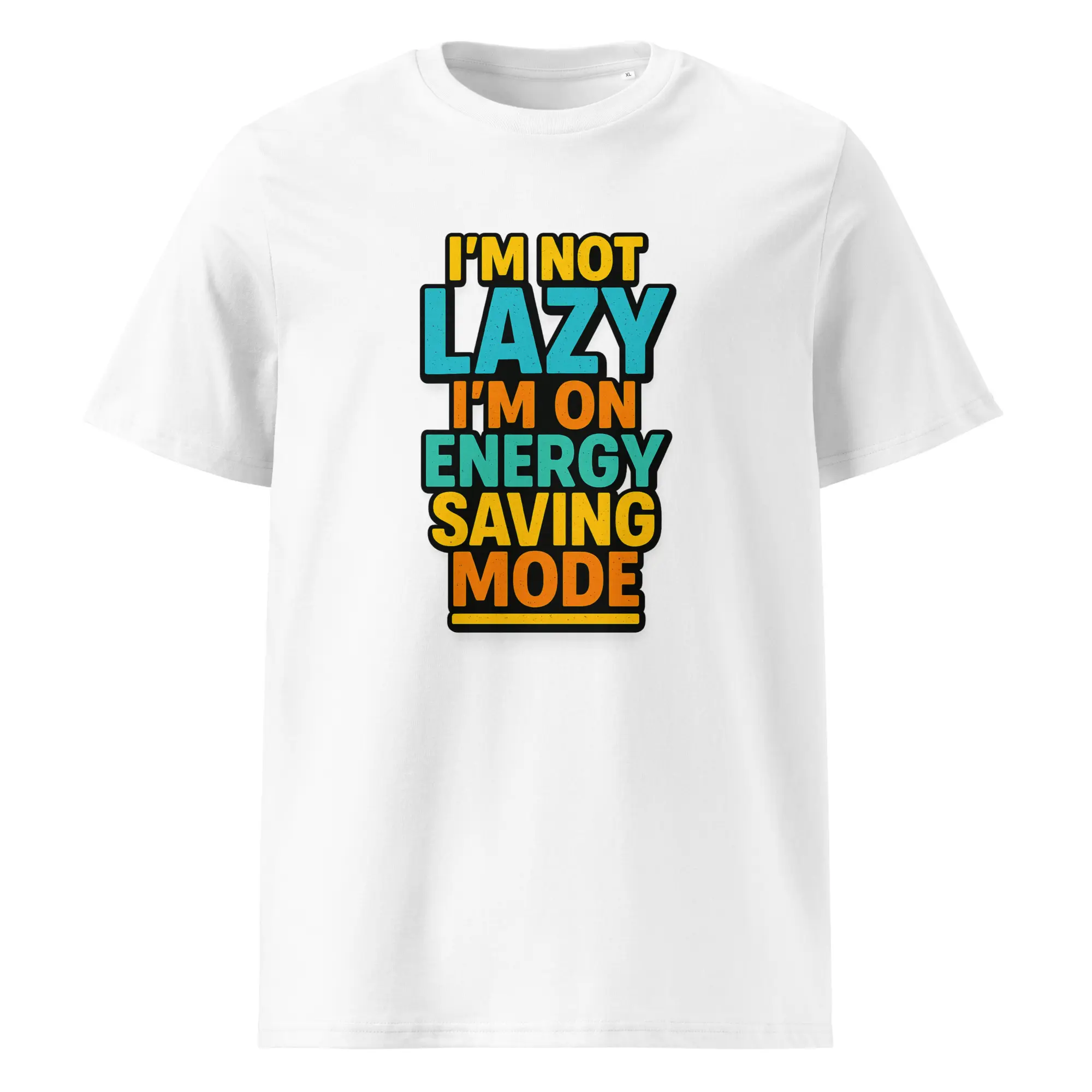 I'm Not Lazy, I’m on Energy Saving Mode organic cotton t-shirt - Image 1