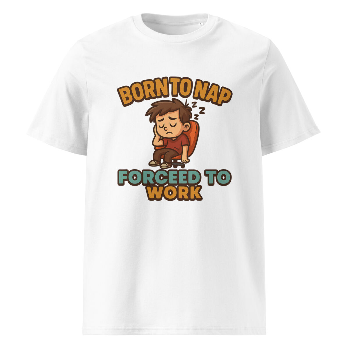 Born to Nap, Forced to Work organic cotton t-shirt - Image 15