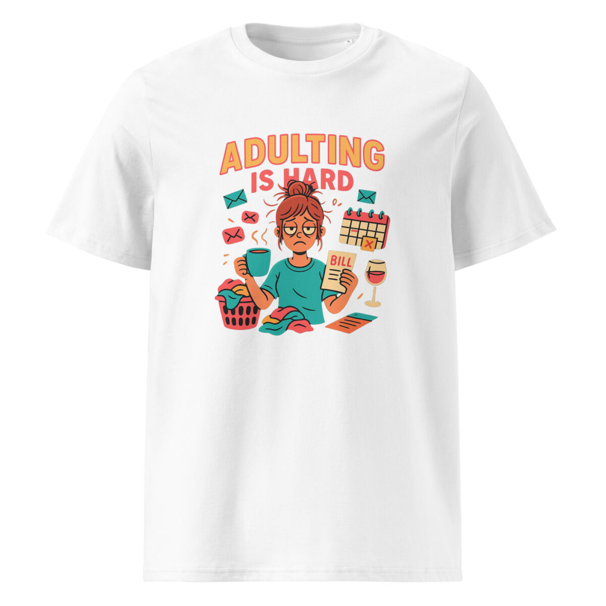 Adulting is Hard organic cotton t-shirt - Image 15