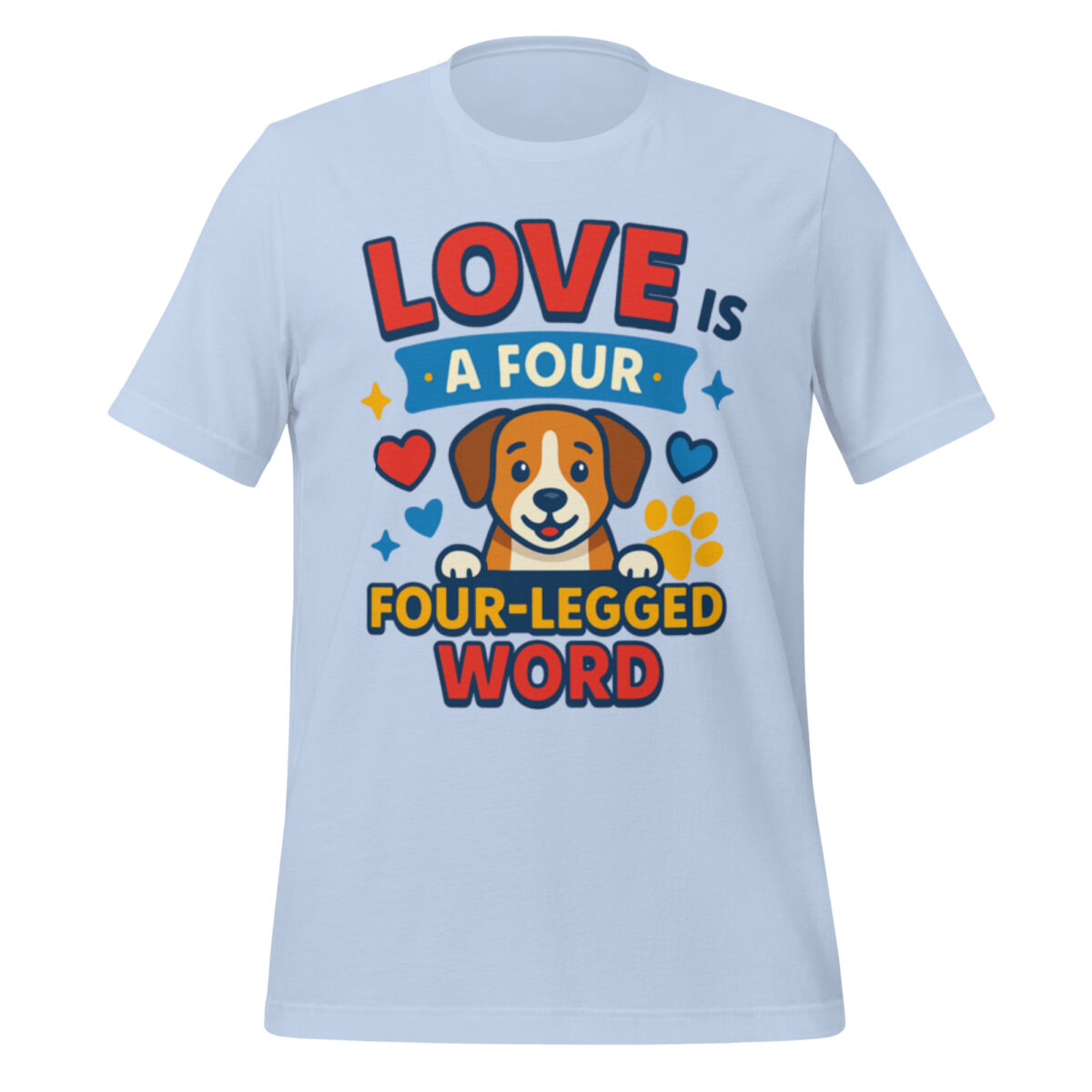 Love is a Four-Legged Word t-shirt - Image 6