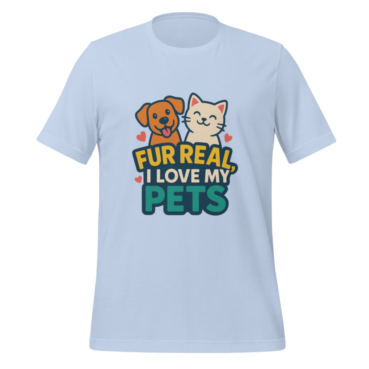 Fur Real, I Love My Pets t-shirt - Image 5