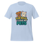 Fur Real, I Love My Pets t-shirt - Image 5