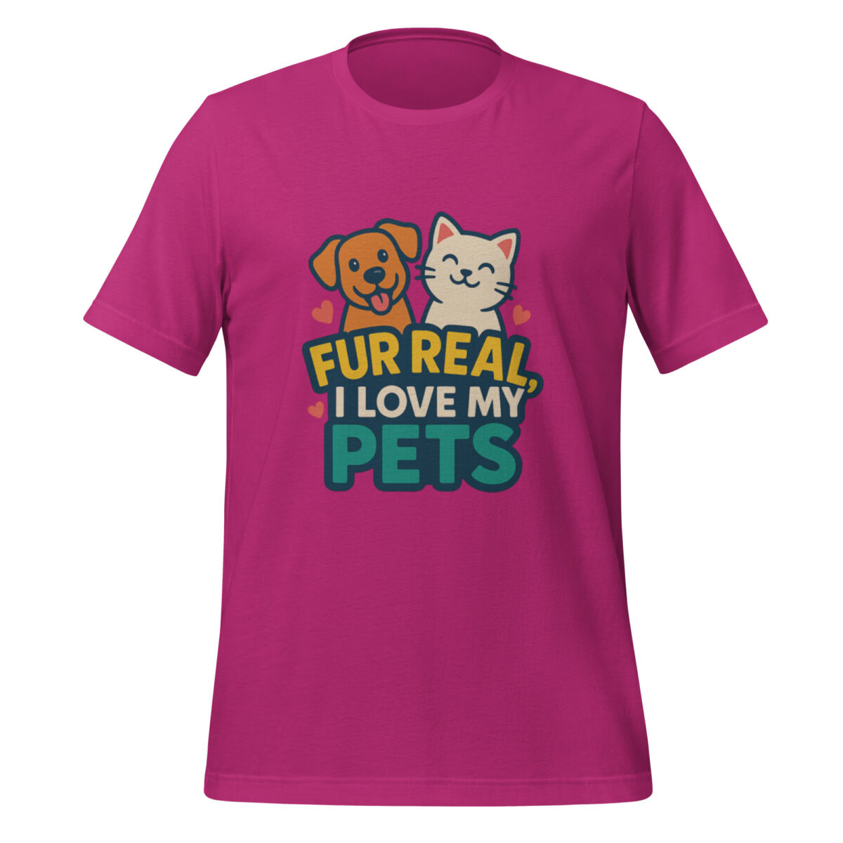 Fur Real, I Love My Pets t-shirt - Image 1