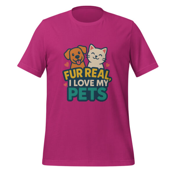 Fur Real, I Love My Pets t-shirt
