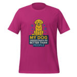 My Dog Understands Me Better Than People t-shirt