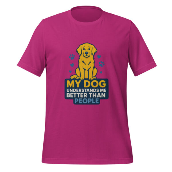 My Dog Understands Me Better Than People t-shirt