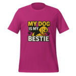 My Dog is My Bestie t-shirt