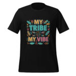 My Tribe, My Vibe t-shirt