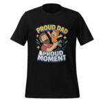 Proud Dad, Proud Moment t-shirt - Image 2