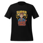Super Mom, Super Tired t-shirt - Image 2