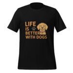 Life is Better with Dogs t-shirt - Image 2