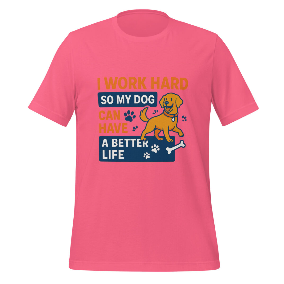 I Work Hard So My Dog Can Have a Better Life t-shirt - Image 4