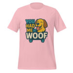 You Had Me at Woof t-shirt - Image 5