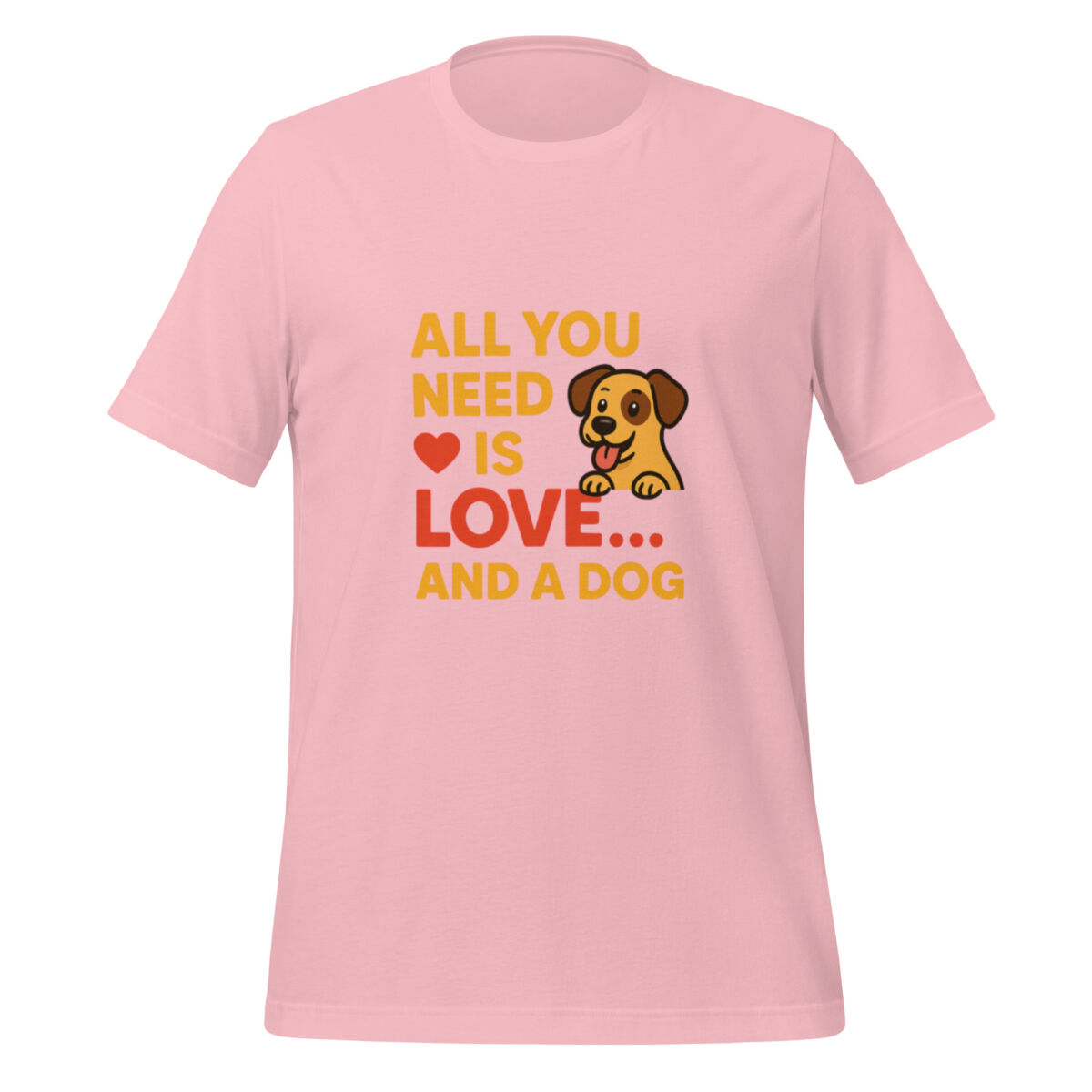 All You Need is Love and a Dog t-shirt - Image 4