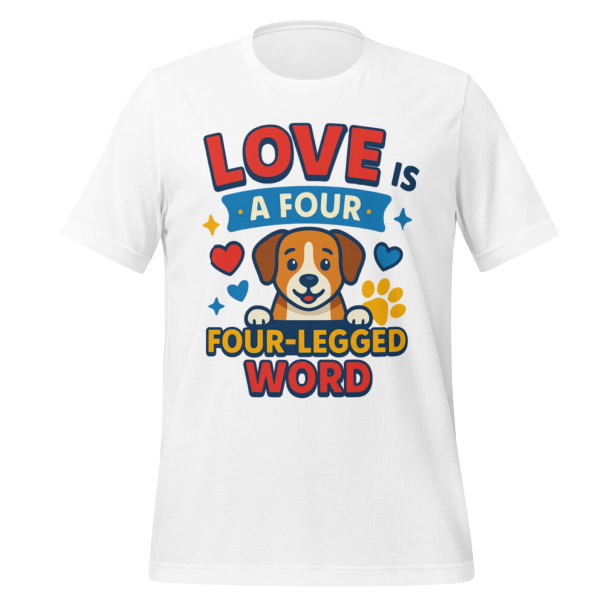 Love is a Four-Legged Word t-shirt - Image 1