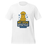 My Dog Understands Me Better Than People t-shirt - Image 6